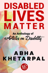 Front-cover-image-of-disabled-lives-matter-by-abha-khetarpal
